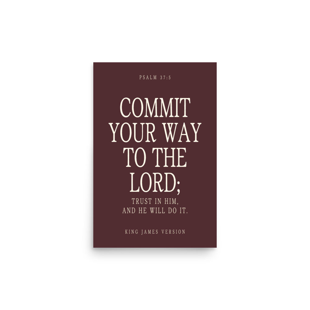 Commit Your Way: Psalm 37:5 Premium Matte Bible Verse Art