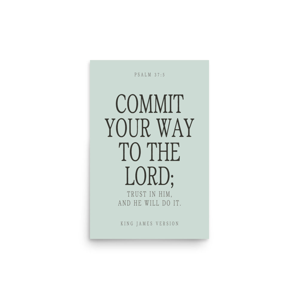 Commit Your Way: Psalm 37:5 Premium Matte Bible Verse Art