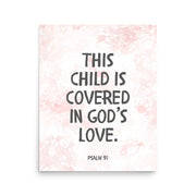 “This Child Is Covered in God’s Love” – Psalm 91 Framed Nursery Print