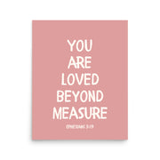 Ephesians 3:19 - “You Are Loved Beyond Measure” – Framed Bible Verse Print - Pinks