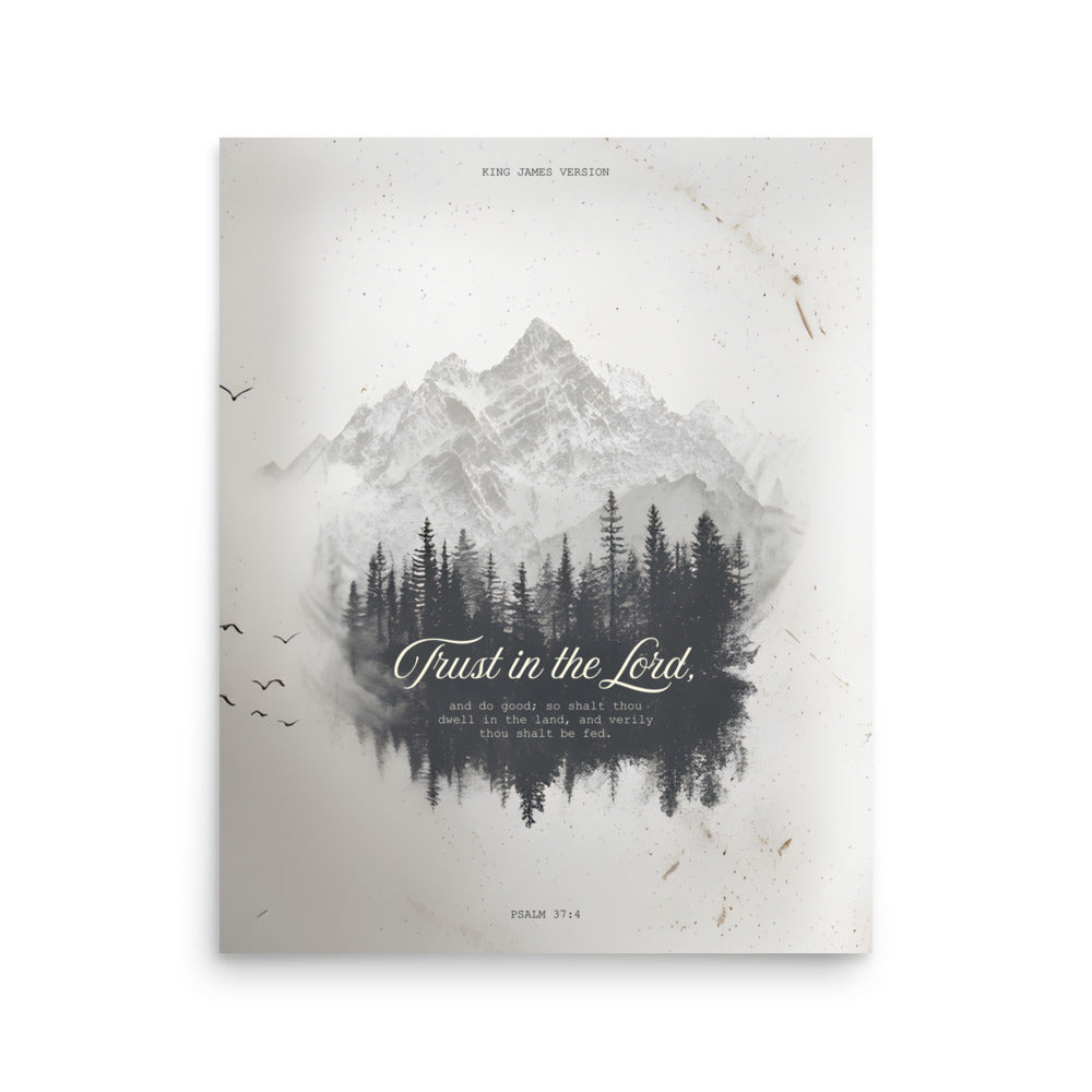Psalm 37:4 "Trust in the Lord" Wall Art    Unframed Matte Paper / 11″×14″-Unframed Matte Paper / 12″×16″-Unframed Matte Paper / 12″×18″-Unframed Matte Paper / 16″×20″-Unframed Matte Paper / 18″×24″ 