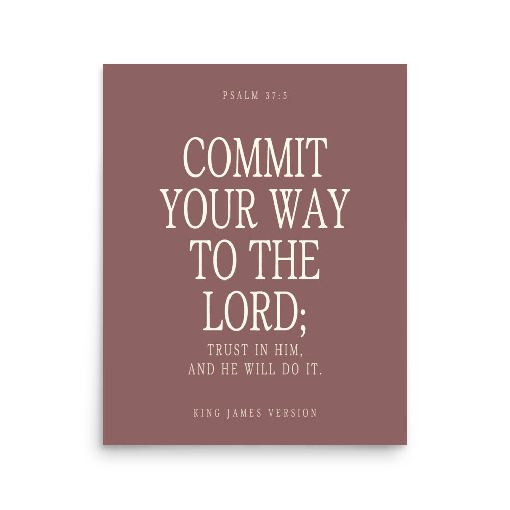Commit Your Way: Psalm 37:5 Premium Matte Bible Verse Art