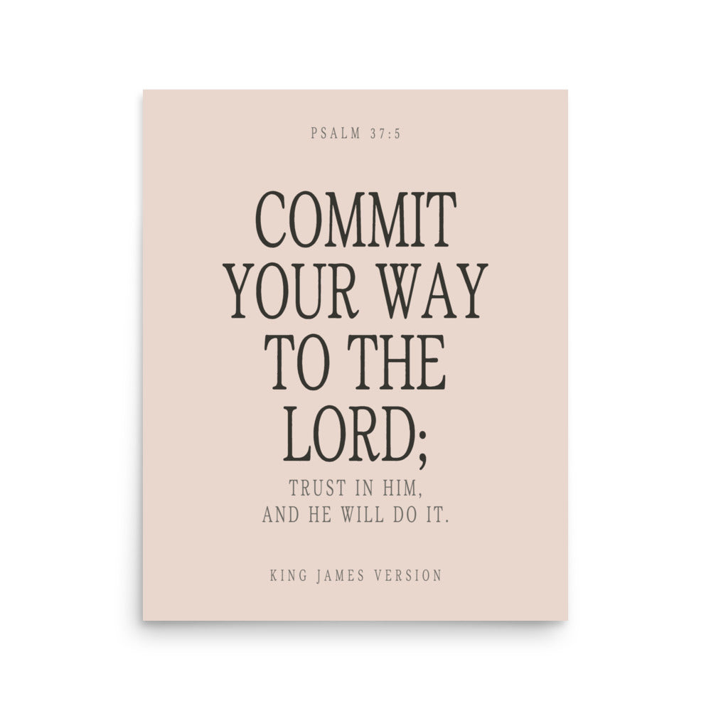Commit Your Way: Psalm 37:5 Premium Matte Bible Verse Art