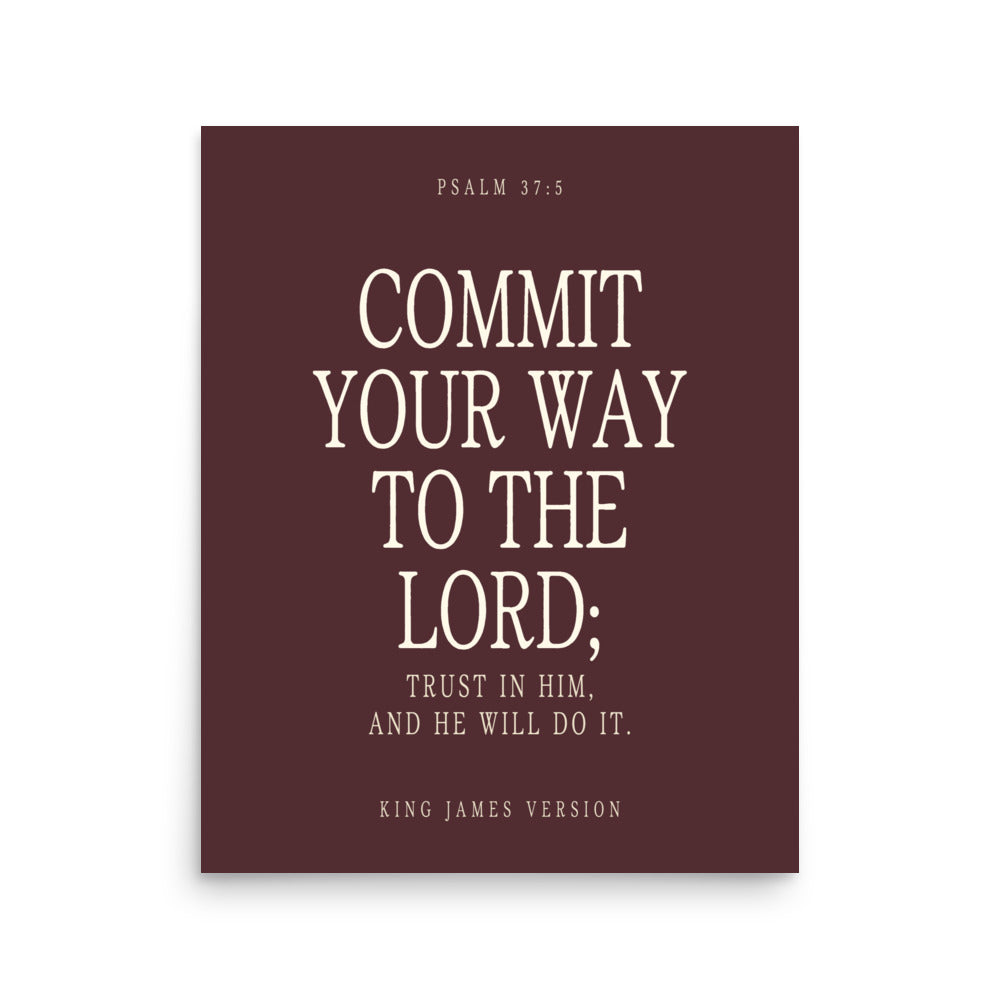 Commit Your Way: Psalm 37:5 Premium Matte Bible Verse Art