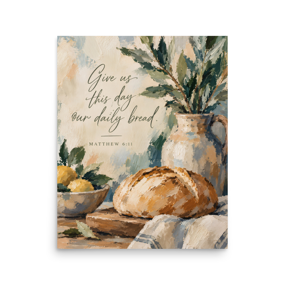 Give Us This Day Our Daily Bread Matthew 6:11 — Unframed Matte Paper / 16″×20″ portrait mockup