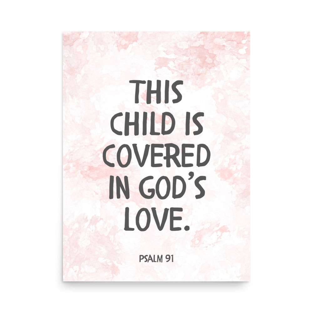 “This Child Is Covered in God’s Love” – Psalm 91 Framed Nursery Print