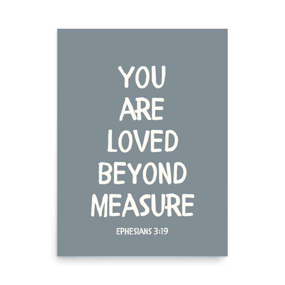 Ephesians 3:19 - “You Are Loved Beyond Measure” – Framed Bible Verse Print