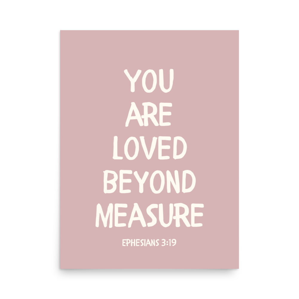 Ephesians 3:19 - “You Are Loved Beyond Measure” – Framed Bible Verse Print - Pinks