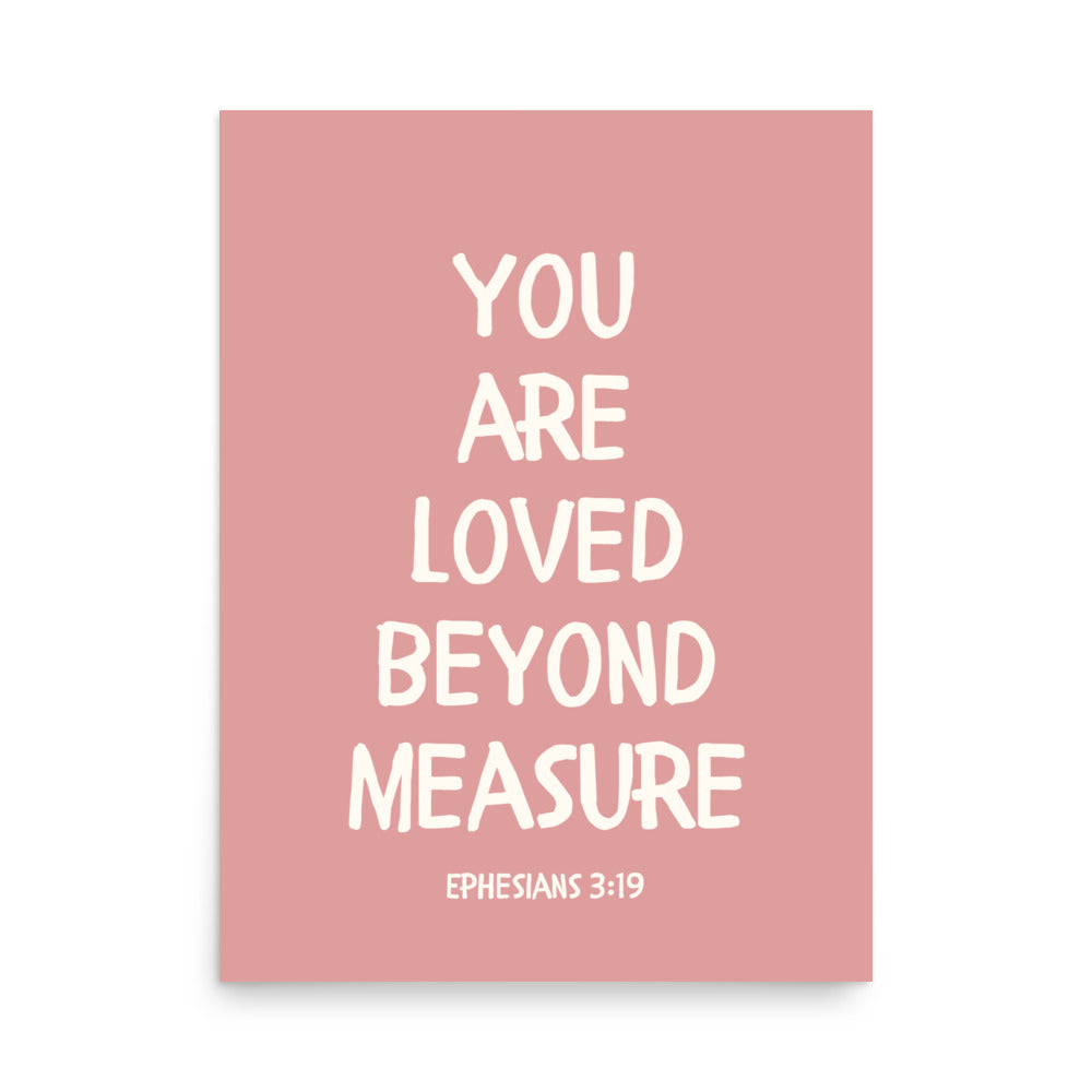 Ephesians 3:19 - “You Are Loved Beyond Measure” – Framed Bible Verse Print - Pinks