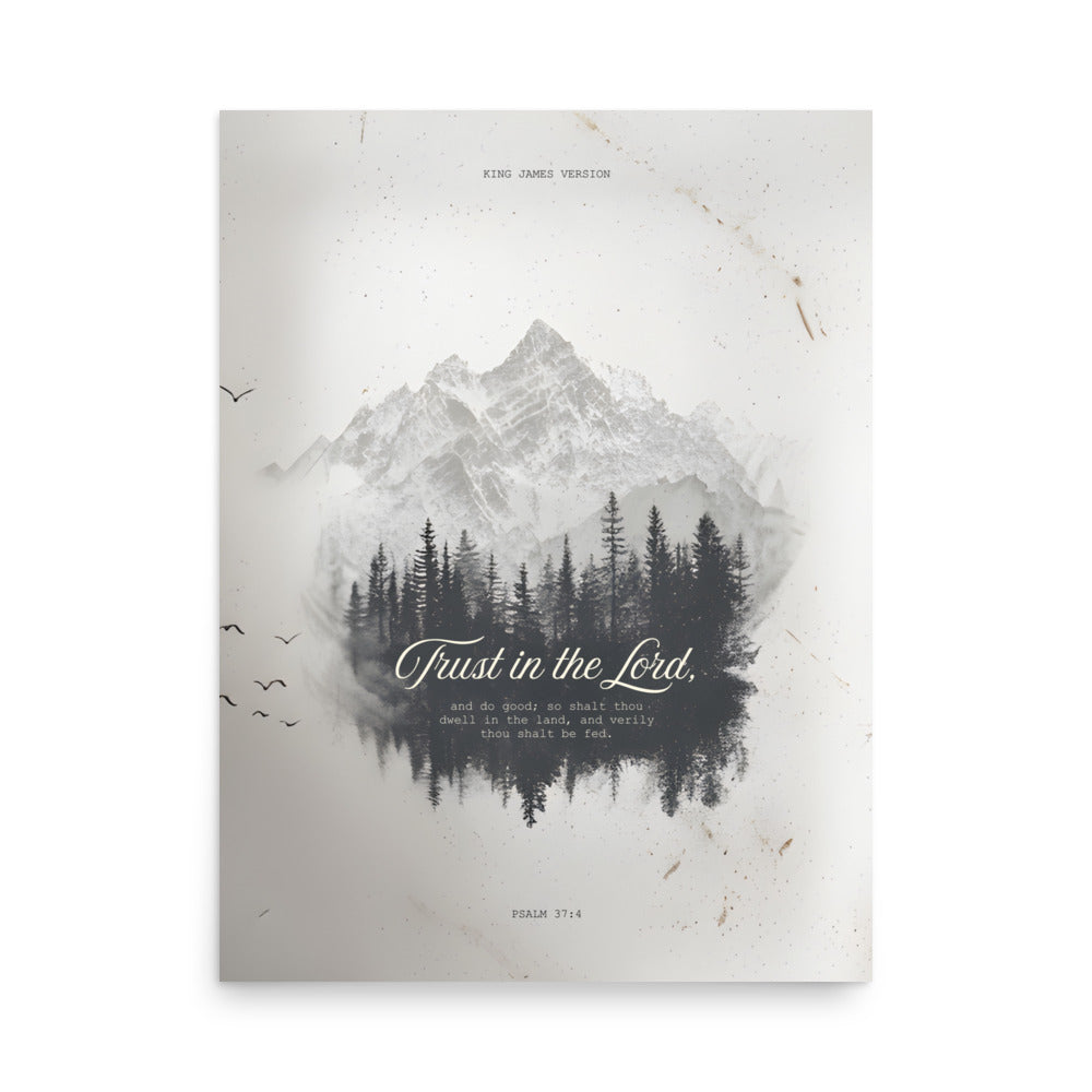 Psalm 37:4 "Trust in the Lord" Wall Art    Unframed Matte Paper / 11″×14″-Unframed Matte Paper / 12″×16″-Unframed Matte Paper / 12″×18″-Unframed Matte Paper / 16″×20″-Unframed Matte Paper / 18″×24″ 