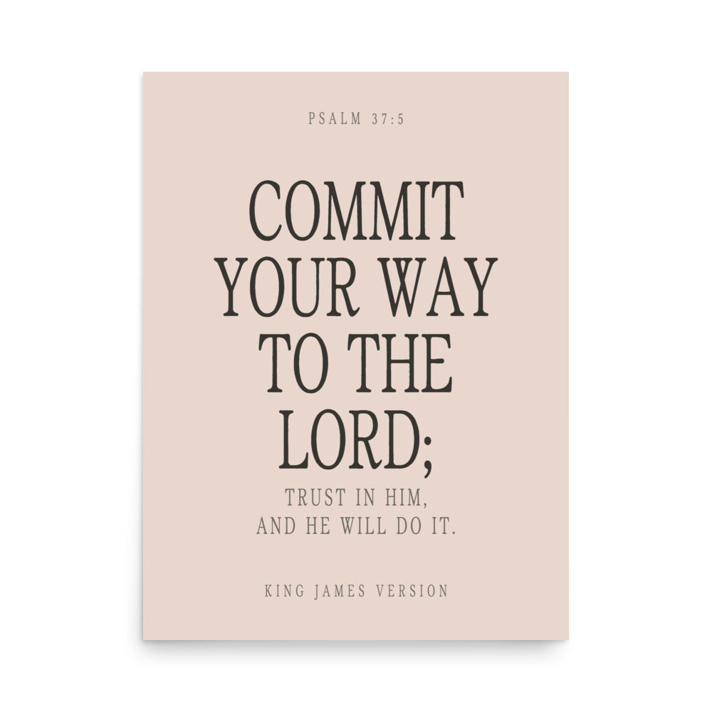 Commit Your Way: Psalm 37:5 Premium Matte Bible Verse Art
