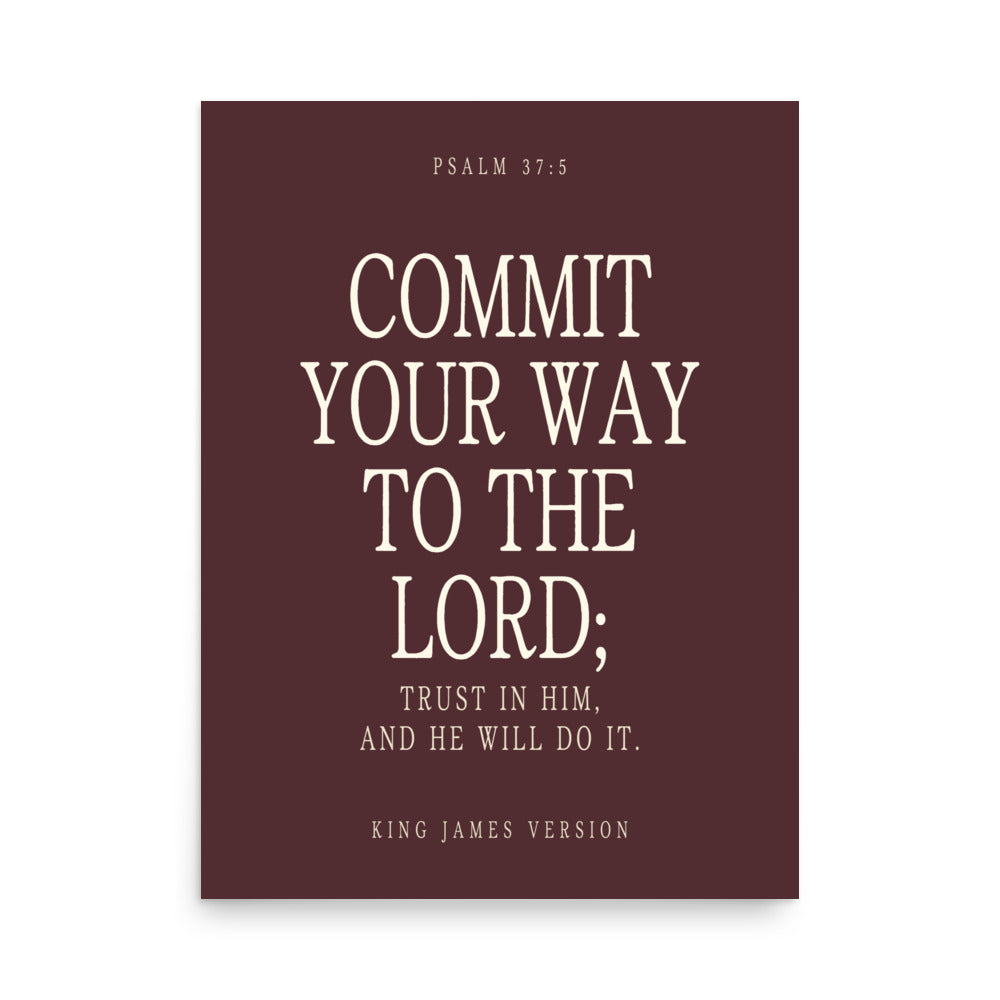 Commit Your Way: Psalm 37:5 Premium Matte Bible Verse Art