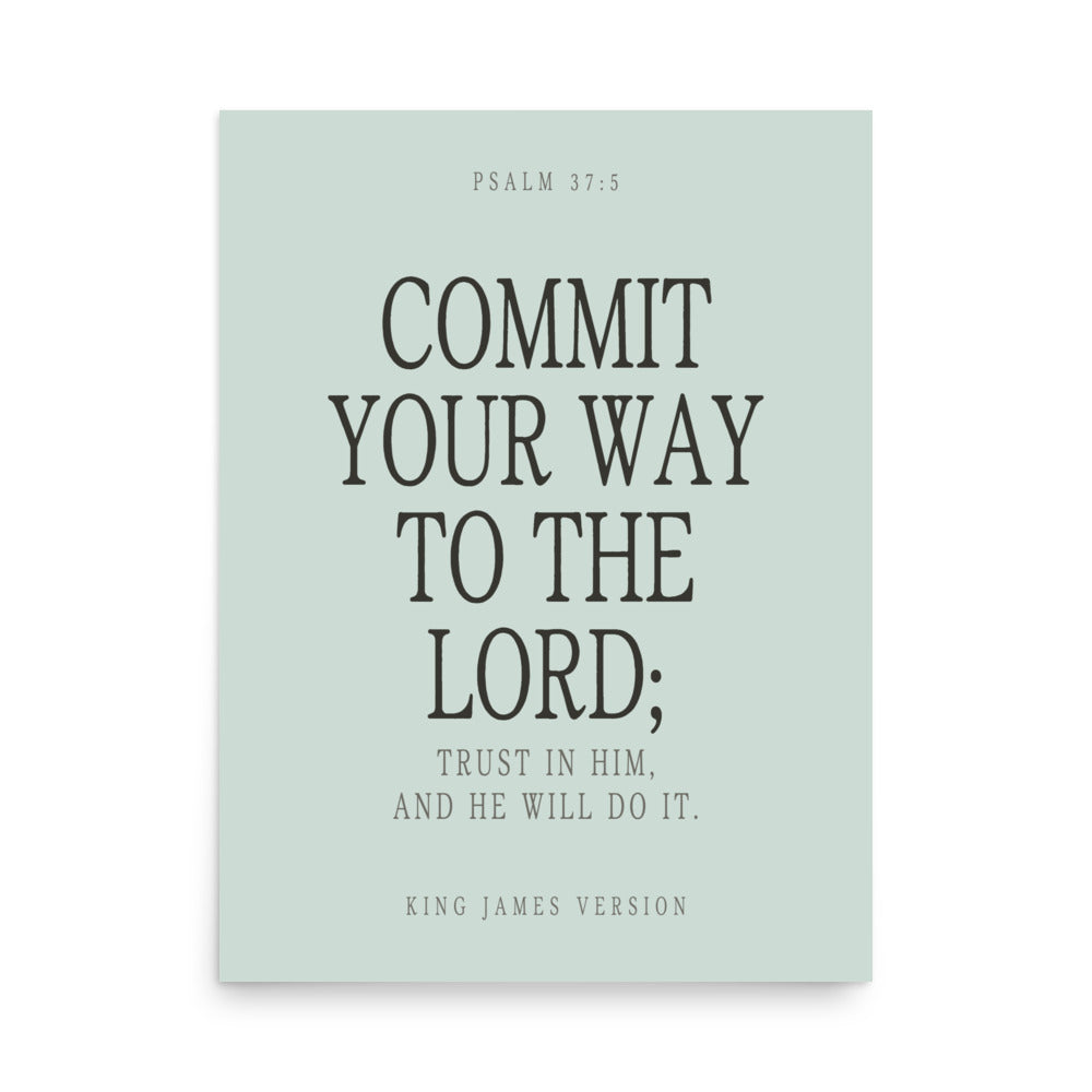 Commit Your Way: Psalm 37:5 Premium Matte Bible Verse Art