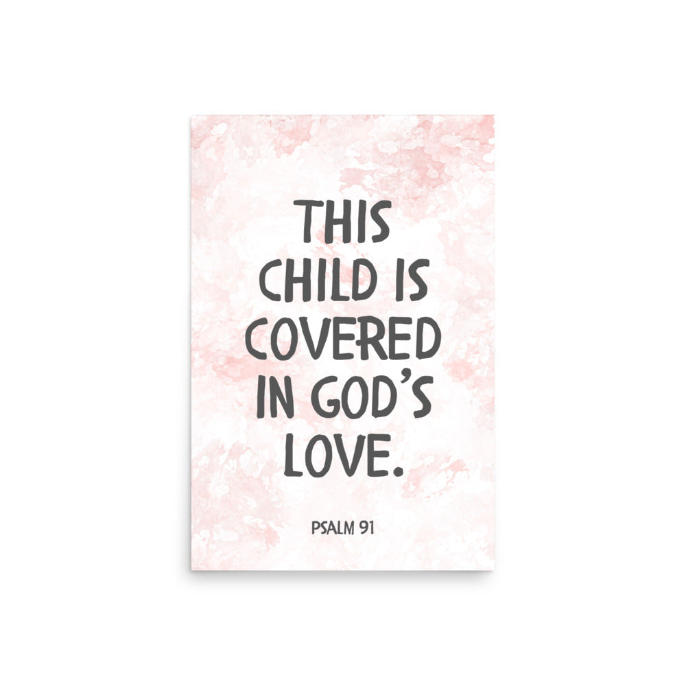 “This Child Is Covered in God’s Love” – Psalm 91 Framed Nursery Print
