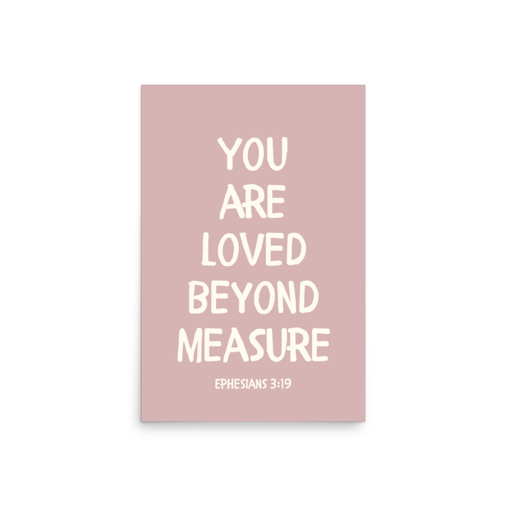 Ephesians 3:19 - “You Are Loved Beyond Measure” – Framed Bible Verse Print - Pinks