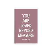 Ephesians 3:19 - “You Are Loved Beyond Measure” – Framed Bible Verse Print - Pinks