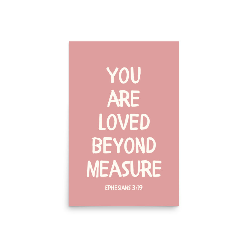 Ephesians 3:19 - “You Are Loved Beyond Measure” – Framed Bible Verse Print - Pinks