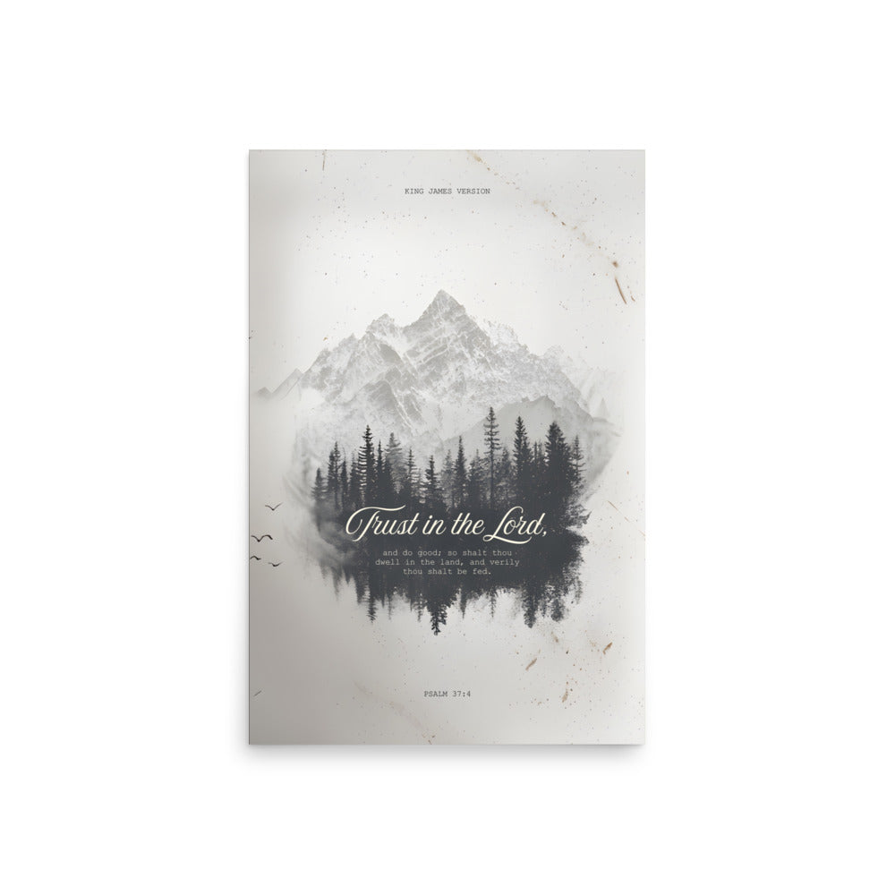 Psalm 37:4 "Trust in the Lord" Wall Art    Unframed Matte Paper / 11″×14″-Unframed Matte Paper / 12″×16″-Unframed Matte Paper / 12″×18″-Unframed Matte Paper / 16″×20″-Unframed Matte Paper / 18″×24″ 