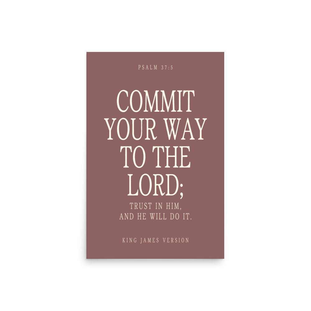 Commit Your Way: Psalm 37:5 Premium Matte Bible Verse Art
