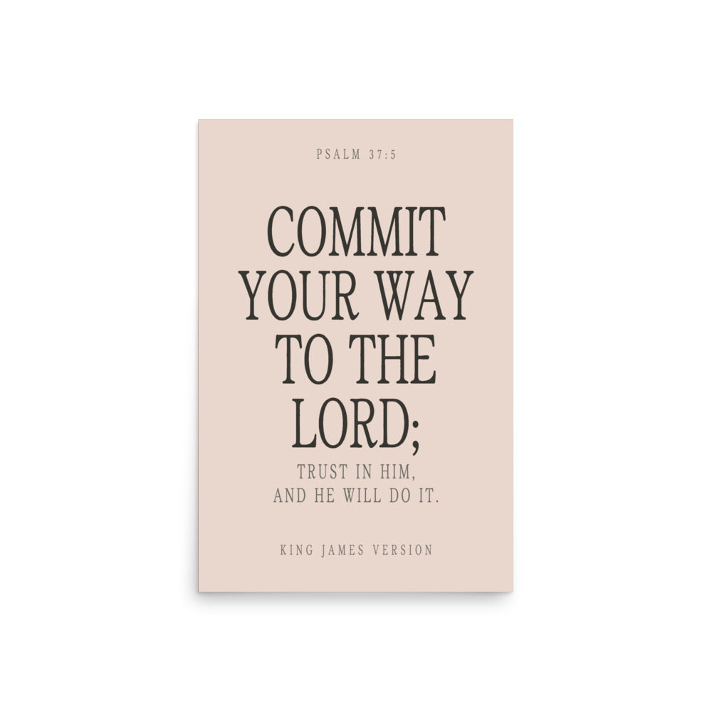 Commit Your Way: Psalm 37:5 Premium Matte Bible Verse Art