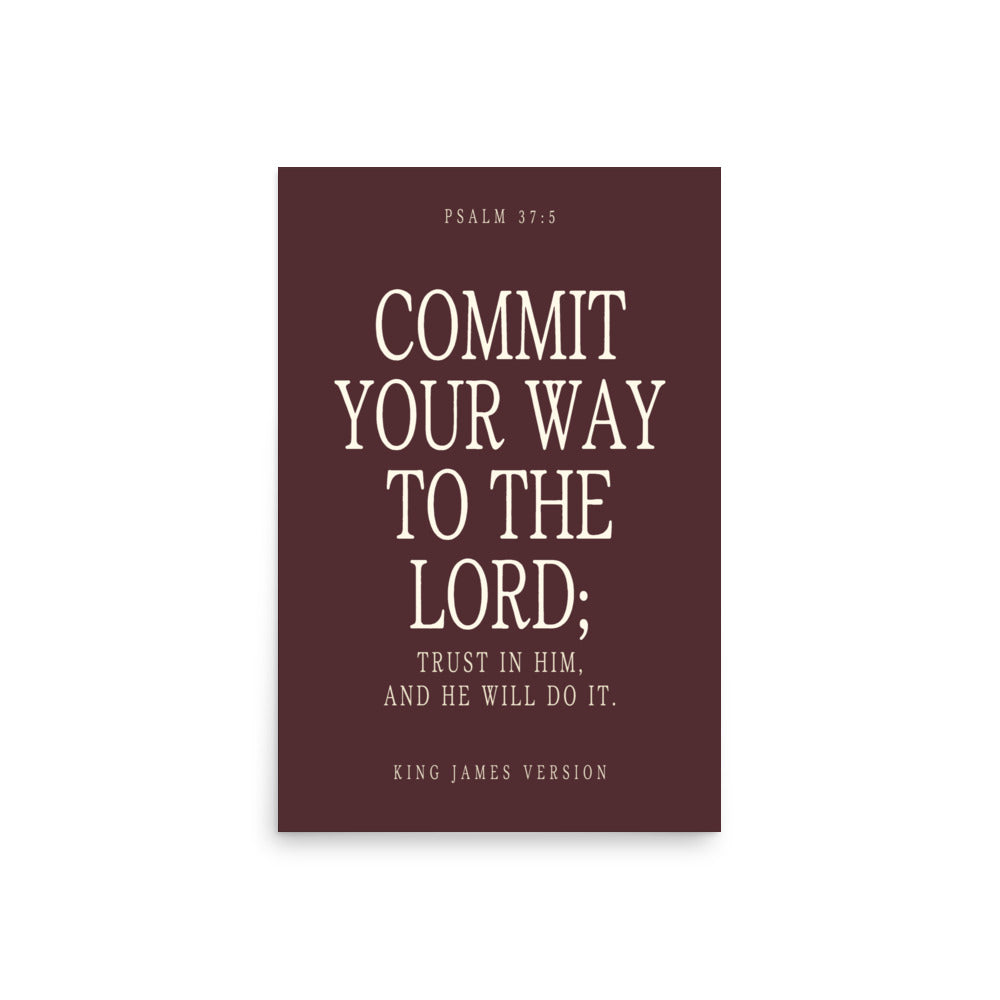 Commit Your Way: Psalm 37:5 Premium Matte Bible Verse Art