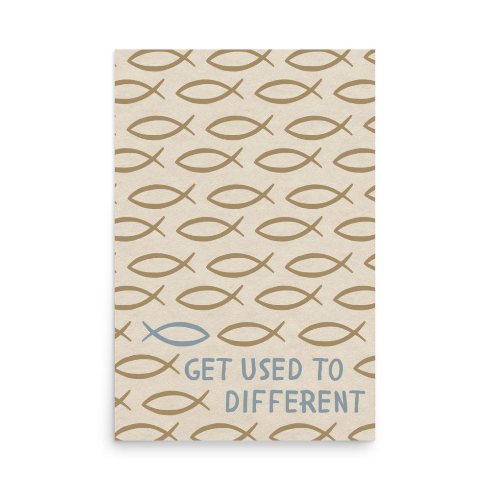 Get Used To Different - Jesus Fish Print - Christian Inspired Art