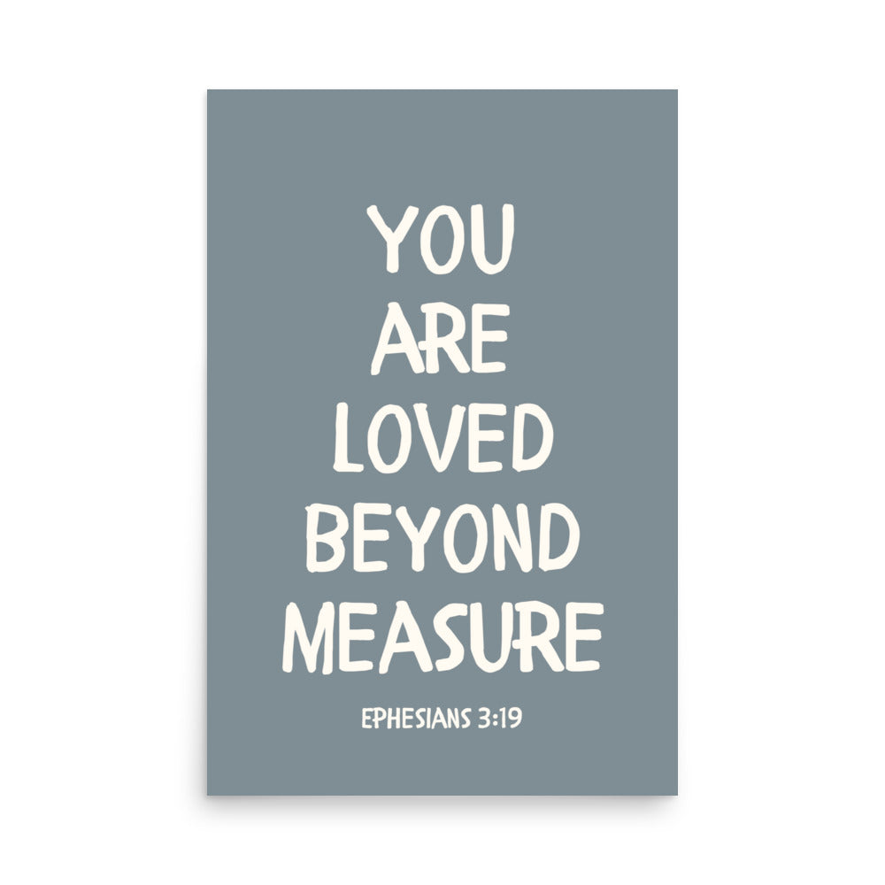 Ephesians 3:19 - “You Are Loved Beyond Measure” – Framed Bible Verse Print