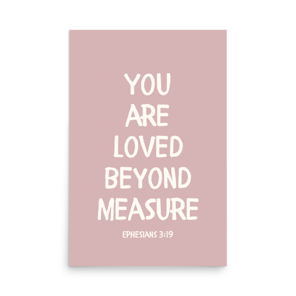 Ephesians 3:19 - “You Are Loved Beyond Measure” – Framed Bible Verse Print - Pinks