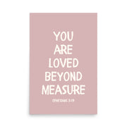 Ephesians 3:19 - “You Are Loved Beyond Measure” – Framed Bible Verse Print - Pinks