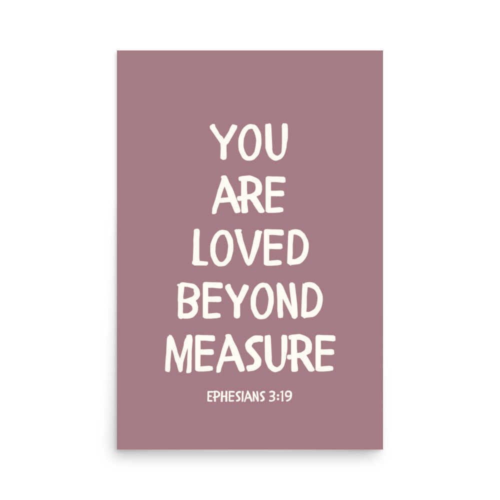 Ephesians 3:19 - “You Are Loved Beyond Measure” – Framed Bible Verse Print - Pinks