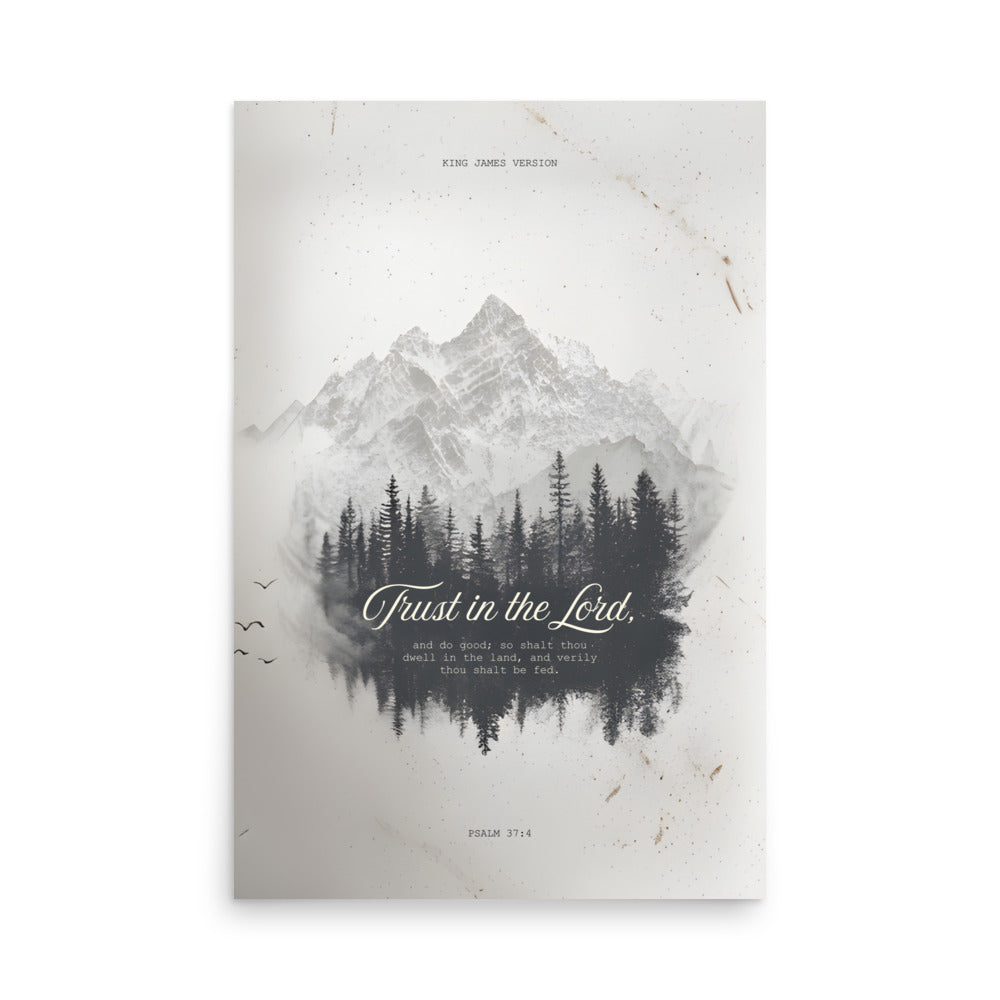 Psalm 37:4 "Trust in the Lord" Wall Art    Unframed Matte Paper / 11″×14″-Unframed Matte Paper / 12″×16″-Unframed Matte Paper / 12″×18″-Unframed Matte Paper / 16″×20″-Unframed Matte Paper / 18″×24″ 