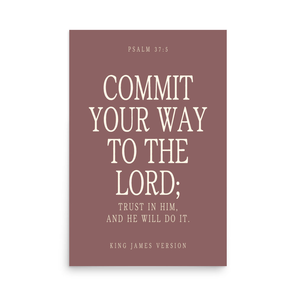 Commit Your Way: Psalm 37:5 Premium Matte Bible Verse Art