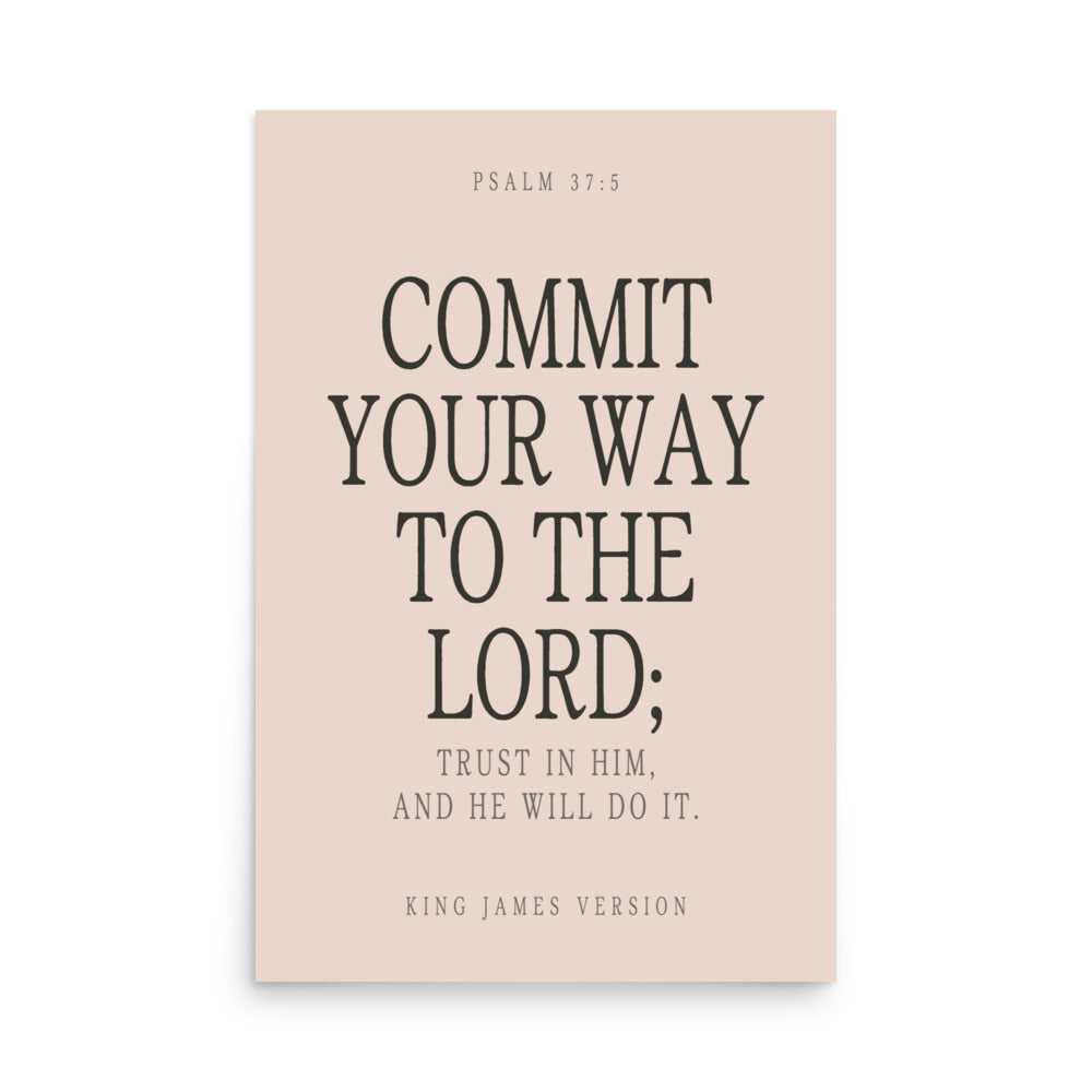 Commit Your Way: Psalm 37:5 Premium Matte Bible Verse Art