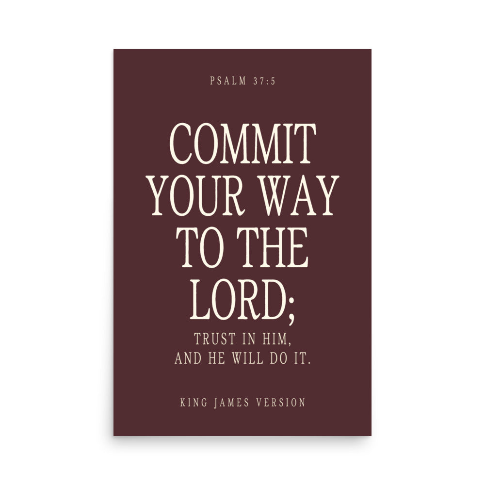 Commit Your Way: Psalm 37:5 Premium Matte Bible Verse Art