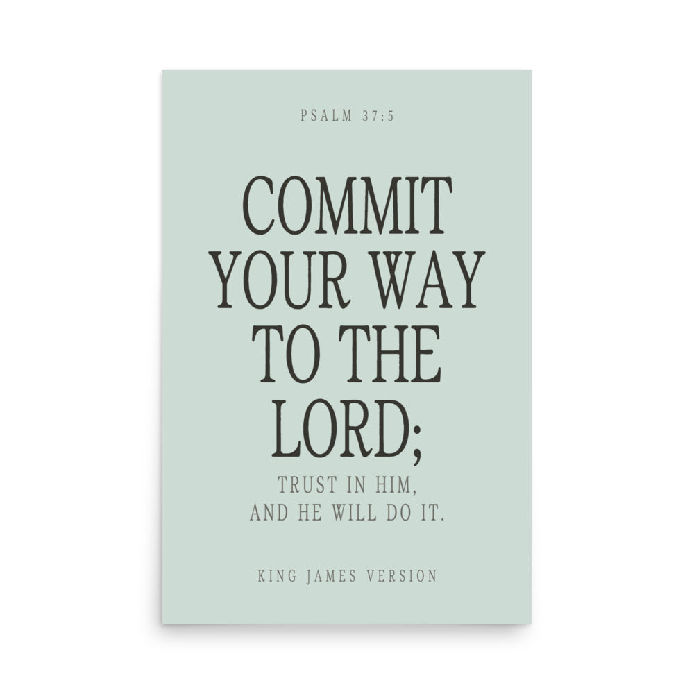 Commit Your Way: Psalm 37:5 Premium Matte Bible Verse Art