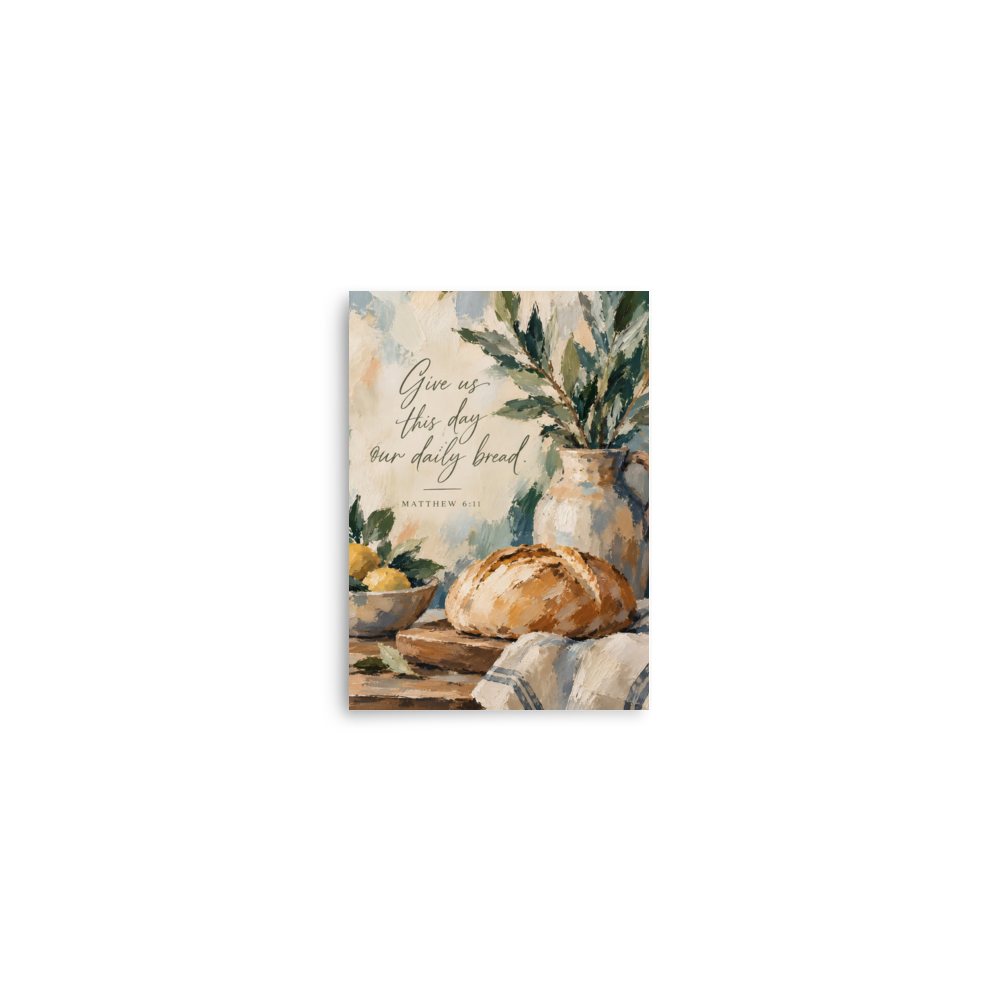 Give Us This Day Our Daily Bread Matthew 6:11 — Unframed Matte Paper / 5″×7″ portrait mockup