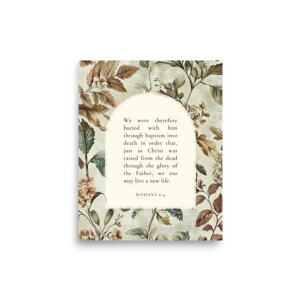Romans 6:4 Botanical Background 8X10