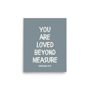 Ephesians 3:19 - “You Are Loved Beyond Measure” – Framed Bible Verse Print