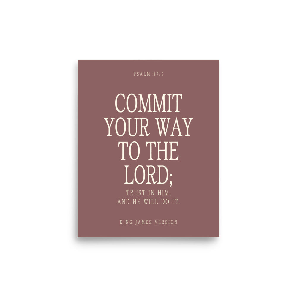 Commit Your Way: Psalm 37:5 Premium Matte Bible Verse Art
