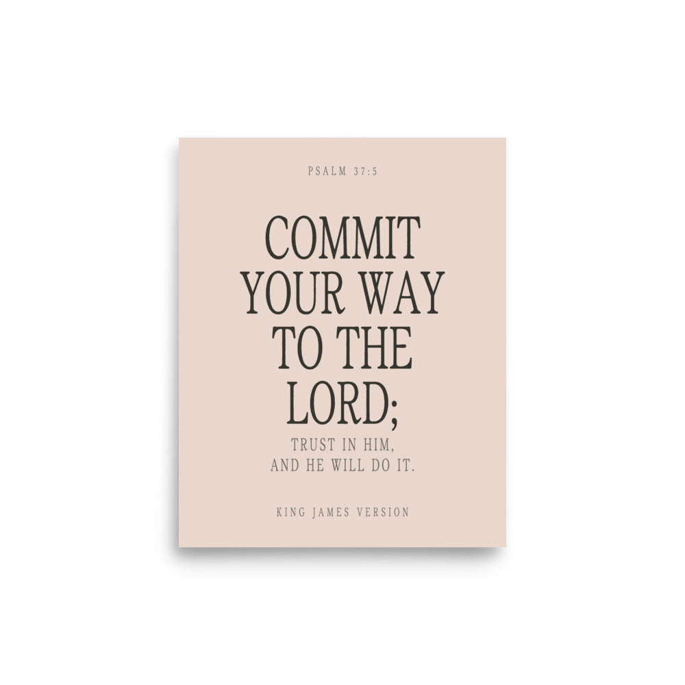 Commit Your Way: Psalm 37:5 Premium Matte Bible Verse Art