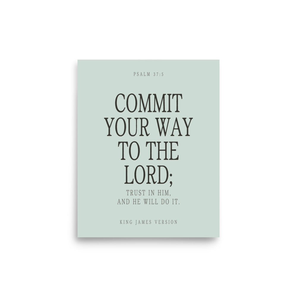 Commit Your Way: Psalm 37:5 Premium Matte Bible Verse Art