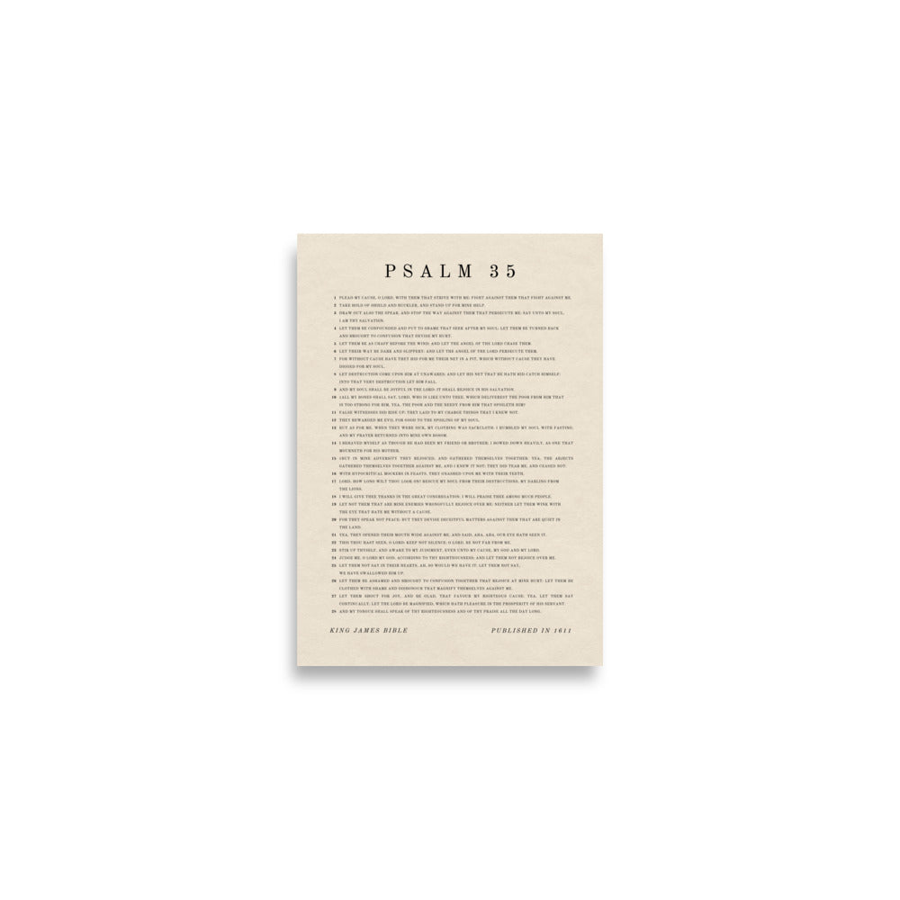 Psalm 35 Beige Whole Chapter Printed On Beige Background    5″×7″ / Unframed Matte Paper-8″×10″ / Unframed Matte Paper-8″×10″ / Black-8″×10″ / Red Oak-8″×10″ / White-11″×14″ / Unframed Matte Paper-11″×14″ / Black-11″×14″ / Red Oak-11″×14″ / White-12″×16″ / Unframed Matte Paper 