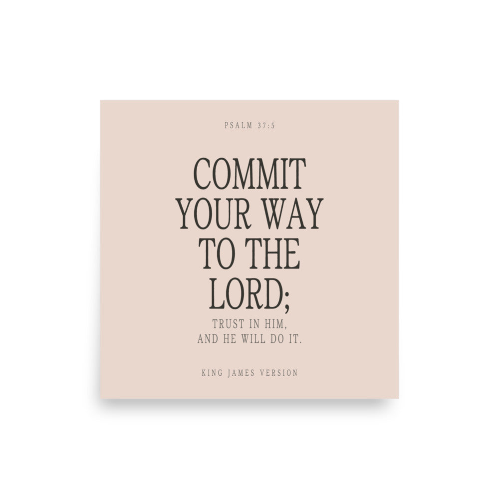 Commit Your Way: Psalm 37:5 Premium Matte Bible Verse Art