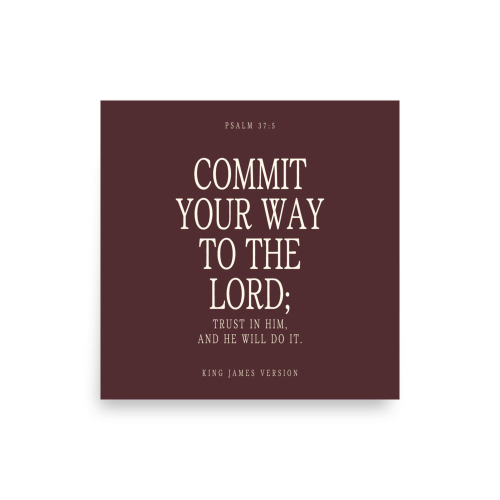 Commit Your Way: Psalm 37:5 Premium Matte Bible Verse Art