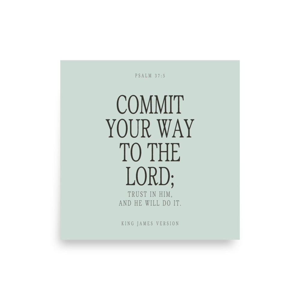Commit Your Way: Psalm 37:5 Premium Matte Bible Verse Art