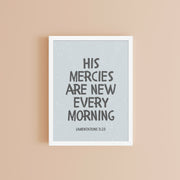 Lamentations 3:23, KJV - “His Mercies Are New Every Morning” – Framed Bible Verse Print
