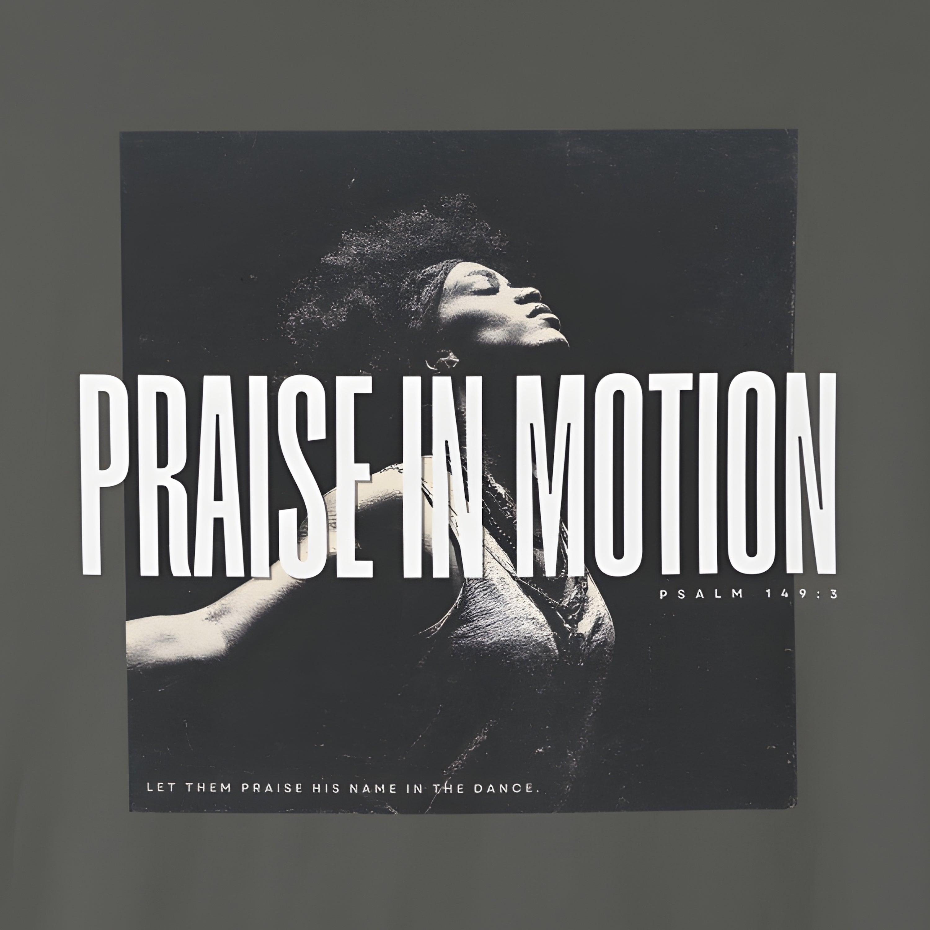 Praise in Motion – Soft Christian Tee with Psalm 149:3    Black / S-White / S-Bay / S-Berry / S-Blue Spruce / S 